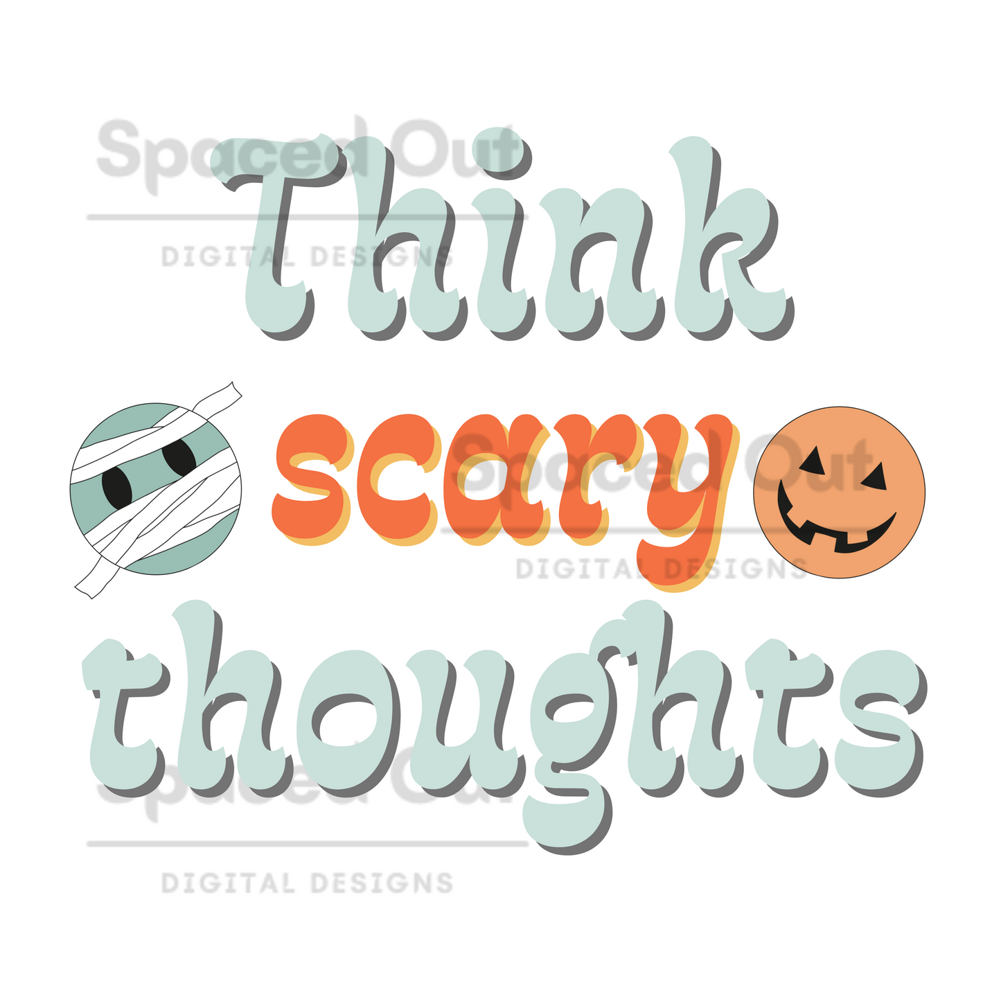 Think Scary Thoughts PNG